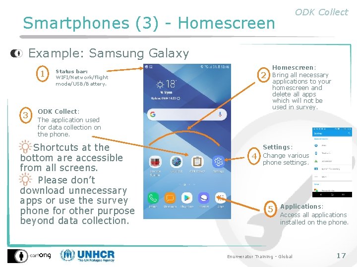 ODK Collect Smartphones (3) - Homescreen Example: Samsung Galaxy 1 3 Status bar: WIFI/Network/flight