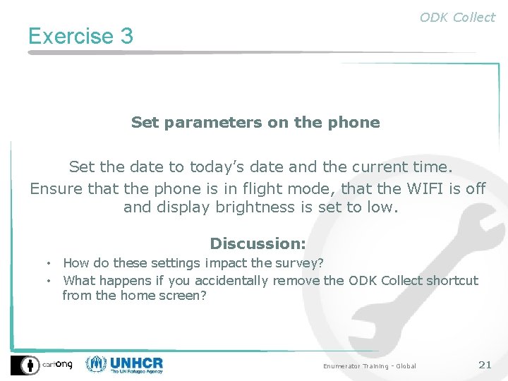 ODK Collect Exercise 3 Set parameters on the phone Set the date to today’s