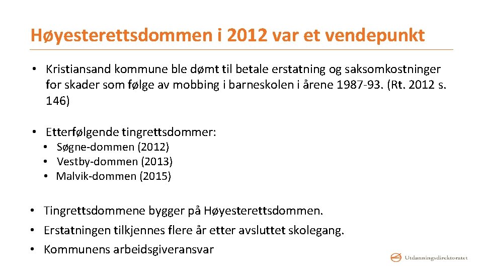 Høyesterettsdommen i 2012 var et vendepunkt • Kristiansand kommune ble dømt til betale erstatning