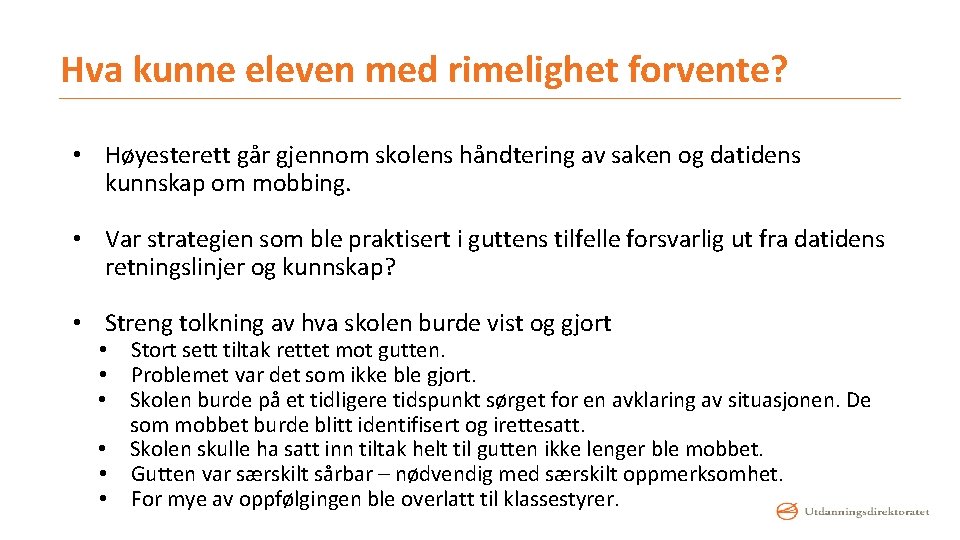 Hva kunne eleven med rimelighet forvente? • Høyesterett går gjennom skolens håndtering av saken