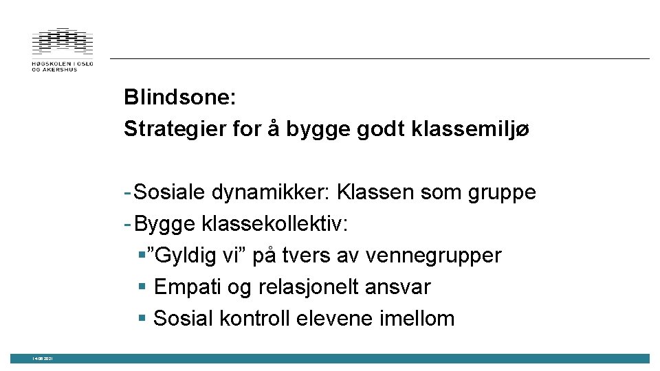 Blindsone: Strategier for å bygge godt klassemiljø - Sosiale dynamikker: Klassen som gruppe -