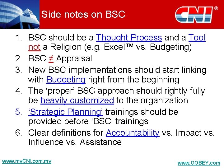 Side notes on BSC 1. BSC should be a Thought Process and a Tool