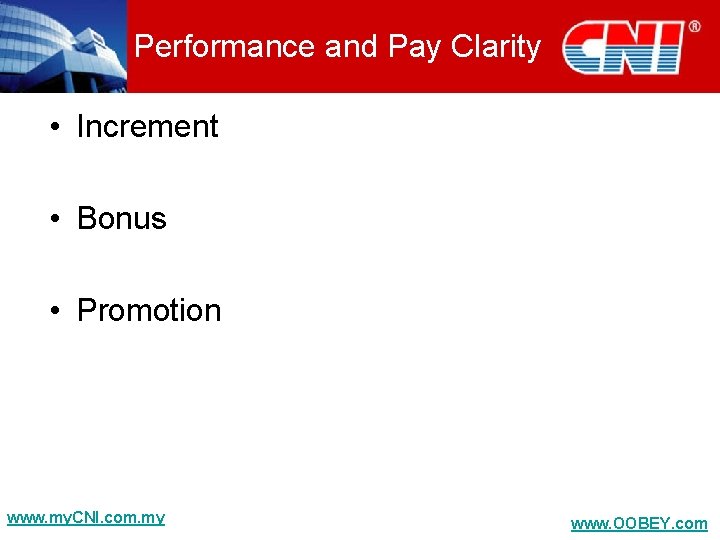 Performance and Pay Clarity • Increment • Bonus • Promotion www. my. CNI. com.