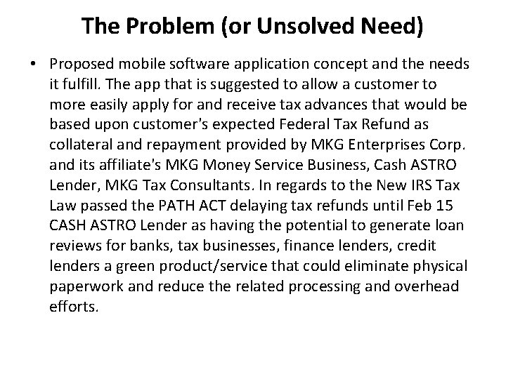 The Problem (or Unsolved Need) • Proposed mobile software application concept and the needs