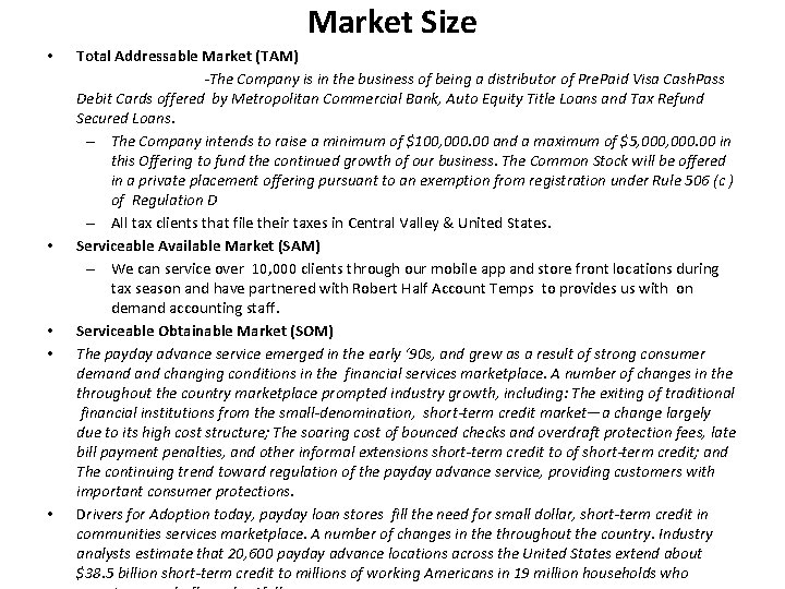 Market Size • • • Total Addressable Market (TAM) -The Company is in the