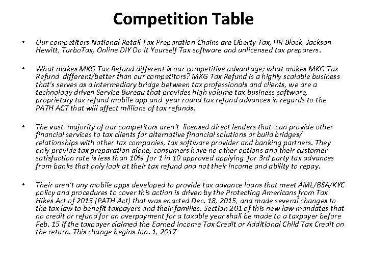 Competition Table • Our competitors National Retail Tax Preparation Chains are Liberty Tax, HR