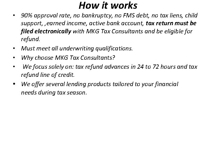 How it works • 90% approval rate, no bankruptcy, no FMS debt, no tax
