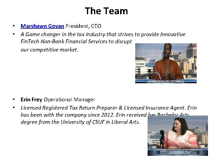 The Team • • Marshawn Govan President, CEO A Game changer in the tax