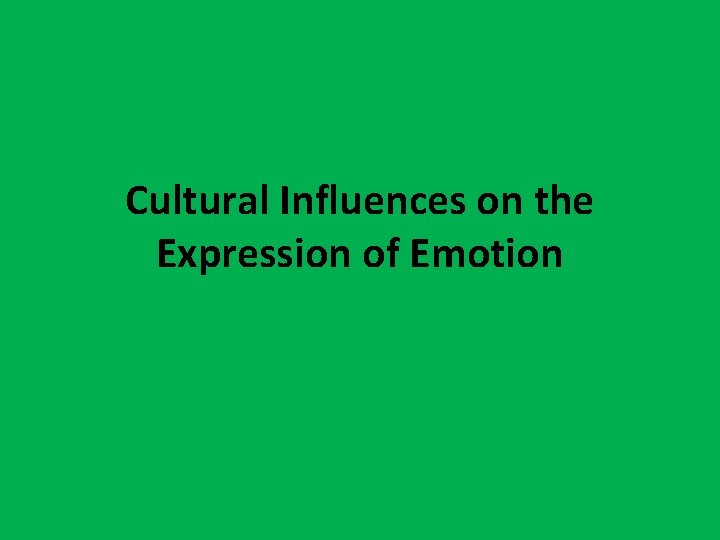 Cultural Influences on the Expression of Emotion 