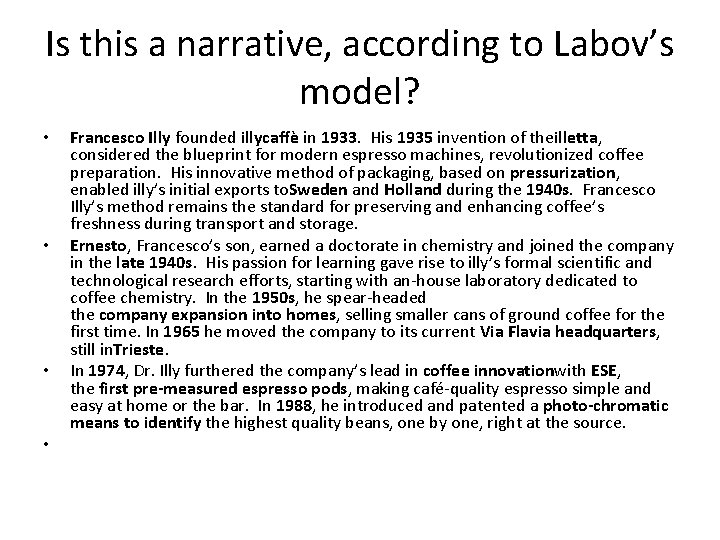 Is this a narrative, according to Labov’s model? • • Francesco Illy founded illycaffè