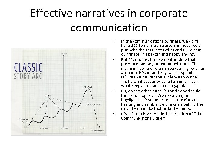 Effective narratives in corporate communication • • In the communications business, we don’t have