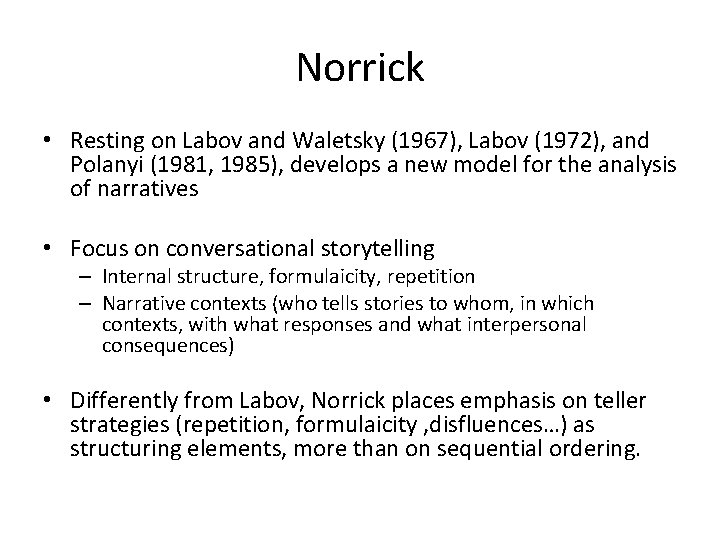 Norrick • Resting on Labov and Waletsky (1967), Labov (1972), and Polanyi (1981, 1985),