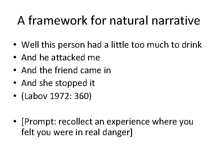 A framework for natural narrative • • • Well this person had a little