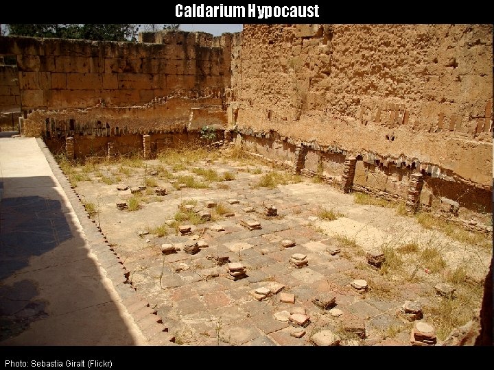 Caldarium Hypocaust Photo: Sebastia Giralt (Flickr) 