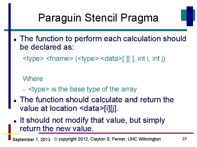 Paraguin Stencil Pragma The function to perform each calculation should be declared as: <type>