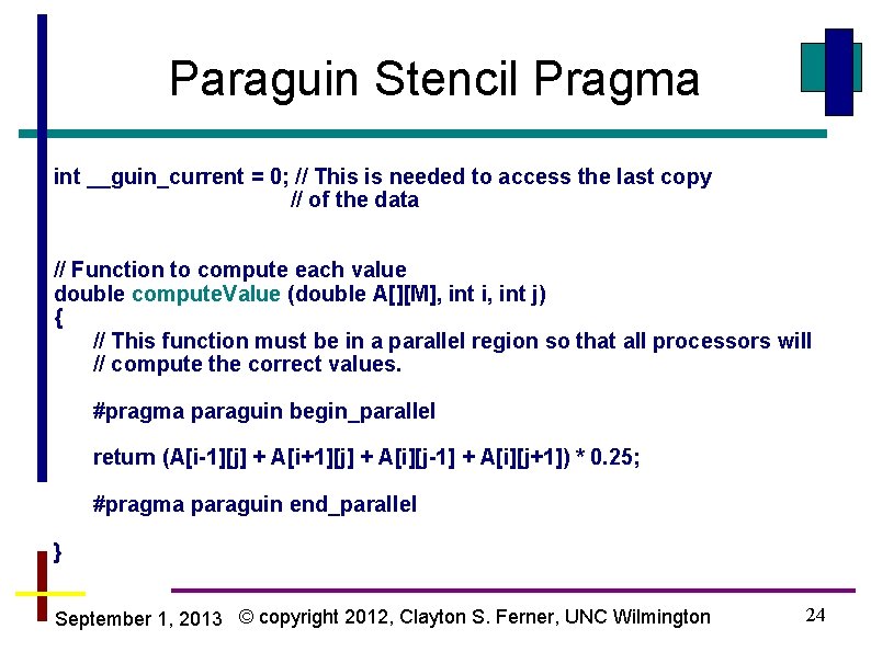 Paraguin Stencil Pragma int __guin_current = 0; // This is needed to access the