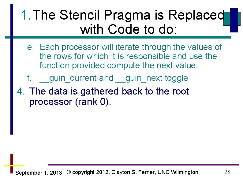 1. The Stencil Pragma is Replaced with Code to do: e. Each processor will