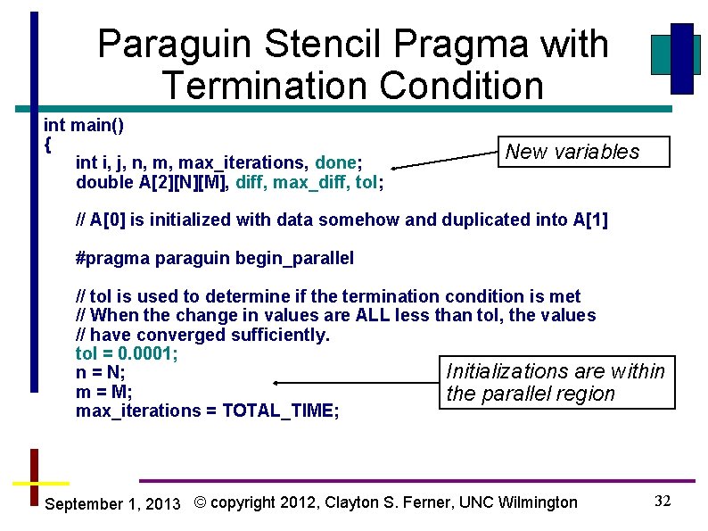 Paraguin Stencil Pragma with Termination Condition int main() { int i, j, n, m,