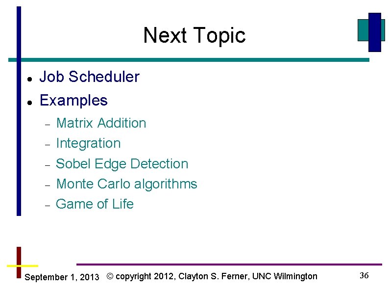 Next Topic Job Scheduler Examples Matrix Addition Integration Sobel Edge Detection Monte Carlo algorithms