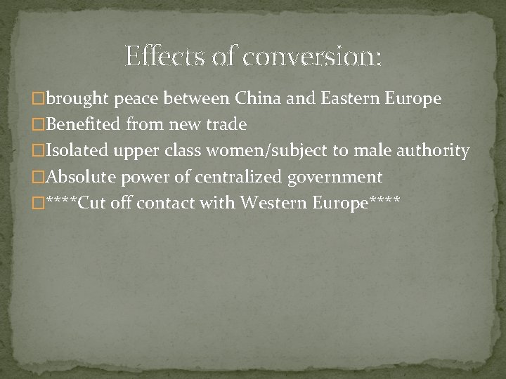 Effects of conversion: �brought peace between China and Eastern Europe �Benefited from new trade