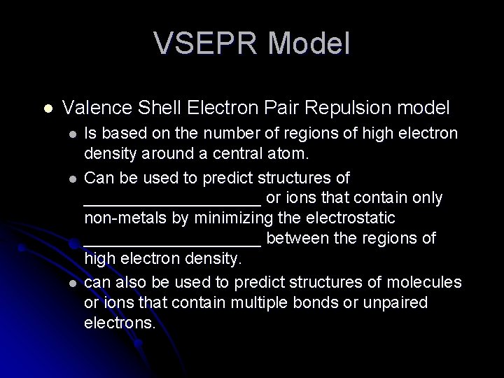 VSEPR Model l Valence Shell Electron Pair Repulsion model l Is based on the