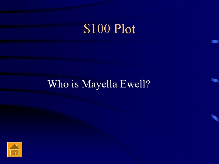 $100 Plot Who is Mayella Ewell? 