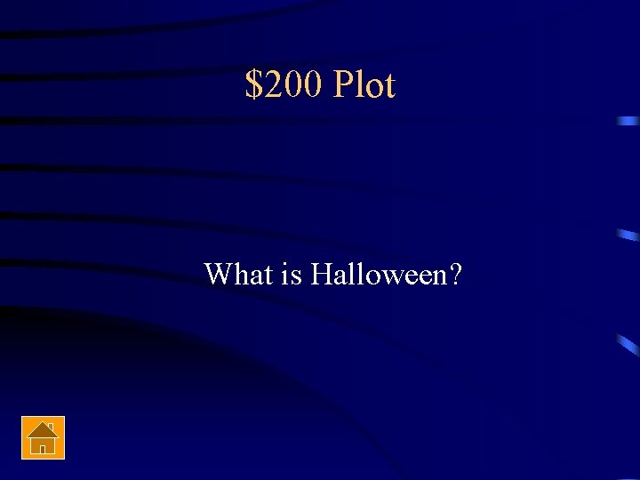 $200 Plot What is Halloween? 