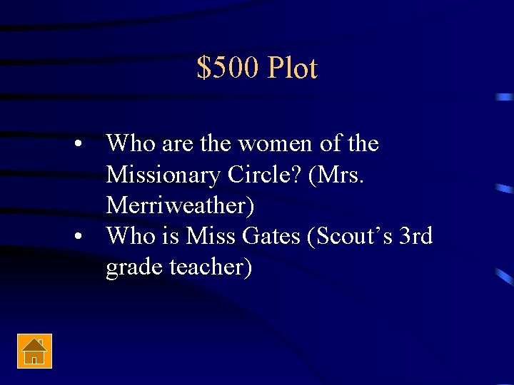 $500 Plot • Who are the women of the Missionary Circle? (Mrs. Merriweather) •