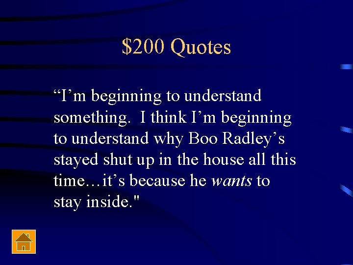 $200 Quotes “I’m beginning to understand something. I think I’m beginning to understand why