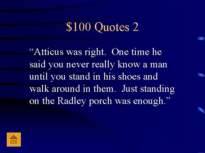 $100 Quotes 2 “Atticus was right. One time he said you never really know