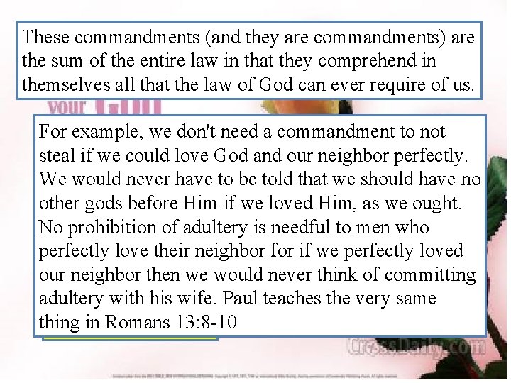 These commandments (and they are commandments) are the sum of the entire law in