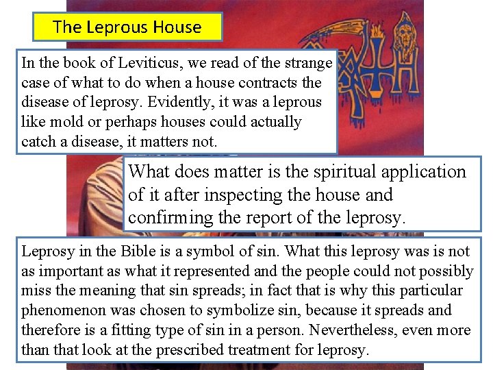 The Leprous House In the book of Leviticus, we read of the strange case