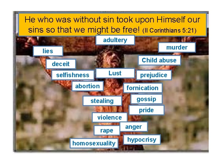 He who was without sin took upon Himself our sins so that we might