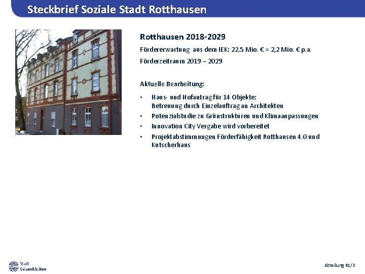 Steckbrief Soziale Stadt Rotthausen 2018 -2029 Fördererwartung aus dem IEK: 22, 5 Mio. €