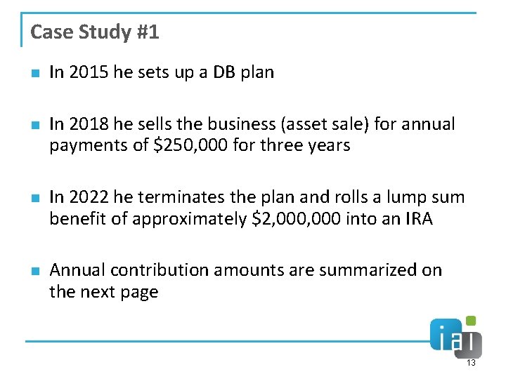 Case Study #1 n n In 2015 he sets up a DB plan In