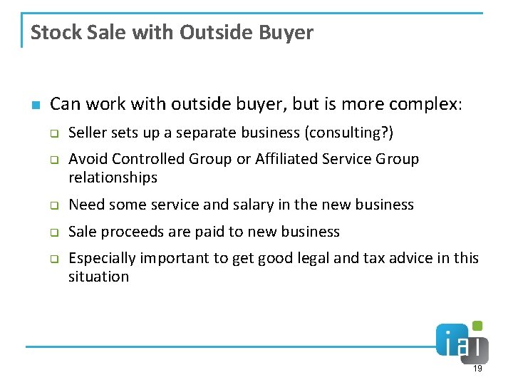 Stock Sale with Outside Buyer n Can work with outside buyer, but is more
