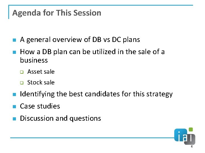 Agenda for This Session n n A general overview of DB vs DC plans