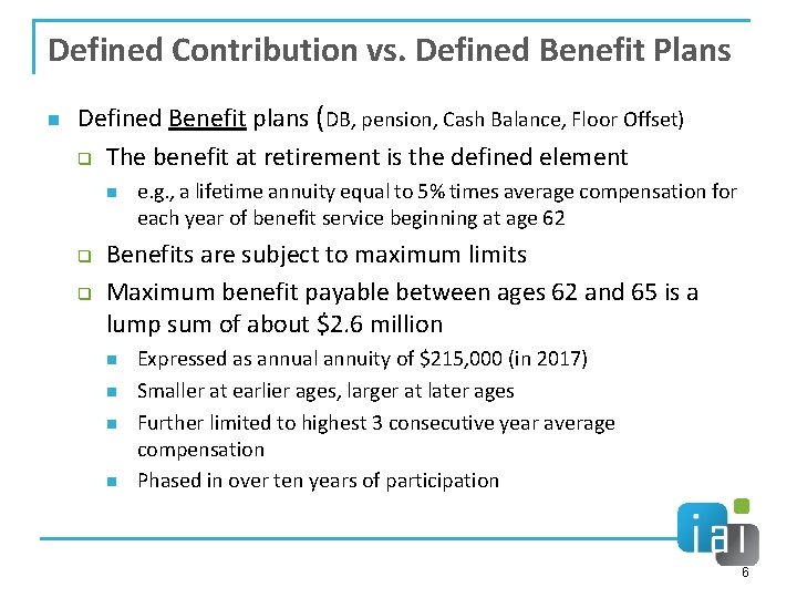 Defined Contribution vs. Defined Benefit Plans n Defined Benefit plans (DB, pension, Cash Balance,