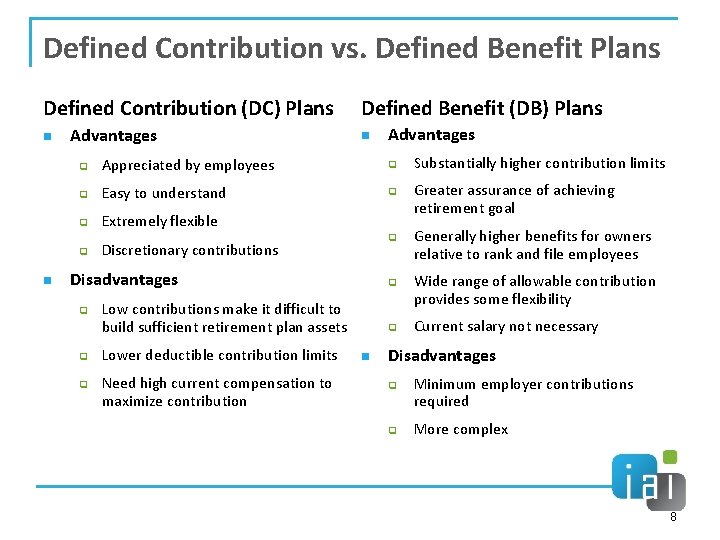 Defined Contribution vs. Defined Benefit Plans Defined Contribution (DC) Plans n n Advantages Defined
