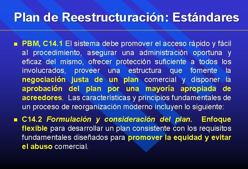 Plan de Reestructuración: Estándares n PBM, C 14. 1 El sistema debe promover el