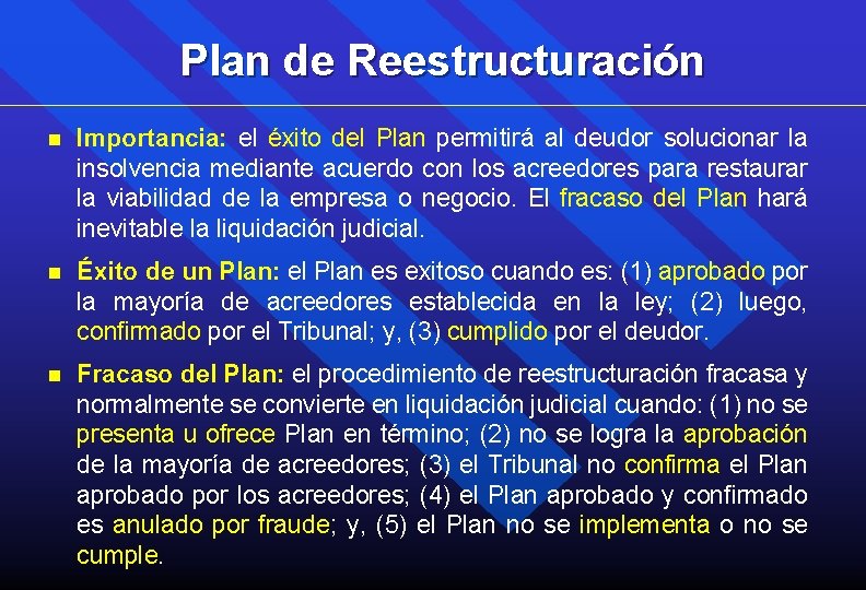 Plan de Reestructuración n Importancia: el éxito del Plan permitirá al deudor solucionar la