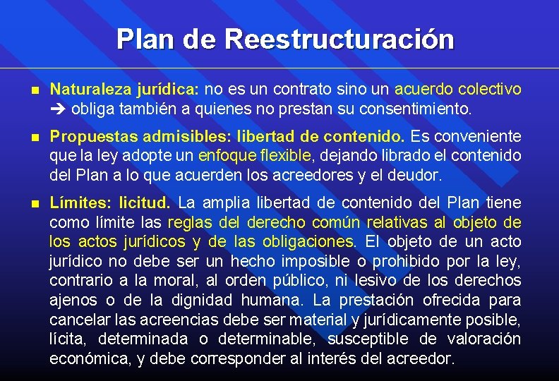 Plan de Reestructuración n Naturaleza jurídica: no es un contrato sino un acuerdo colectivo