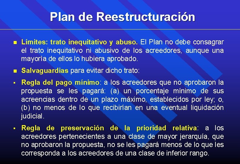 Plan de Reestructuración n Límites: trato inequitativo y abuso. El Plan no debe consagrar