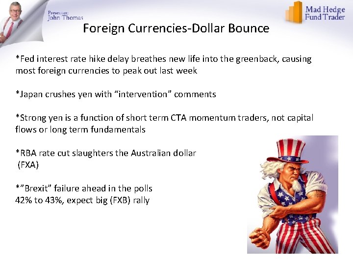 Foreign Currencies-Dollar Bounce *Fed interest rate hike delay breathes new life into the greenback,