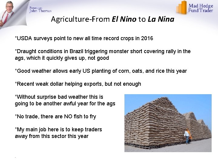 Agriculture-From El Nino to La Nina *USDA surveys point to new all time record