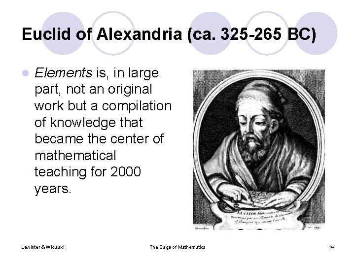 Euclid of Alexandria (ca. 325 -265 BC) l Elements is, in large part, not