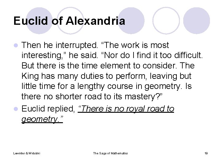 Euclid of Alexandria Then he interrupted. “The work is most interesting, ” he said.