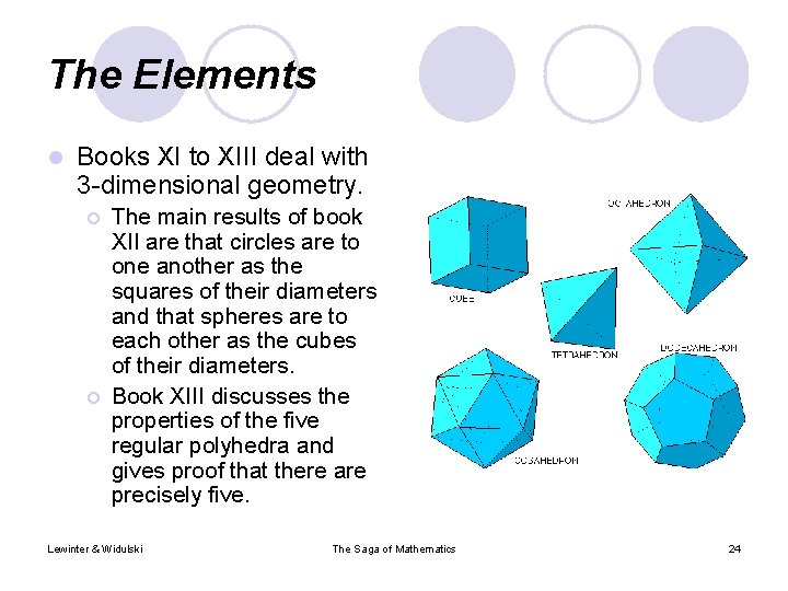 The Elements l Books XI to XIII deal with 3 -dimensional geometry. ¡ ¡