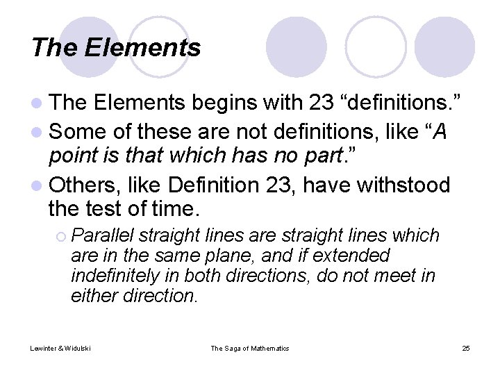 The Elements l The Elements begins with 23 “definitions. ” l Some of these