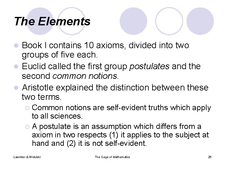 The Elements Book I contains 10 axioms, divided into two groups of five each.